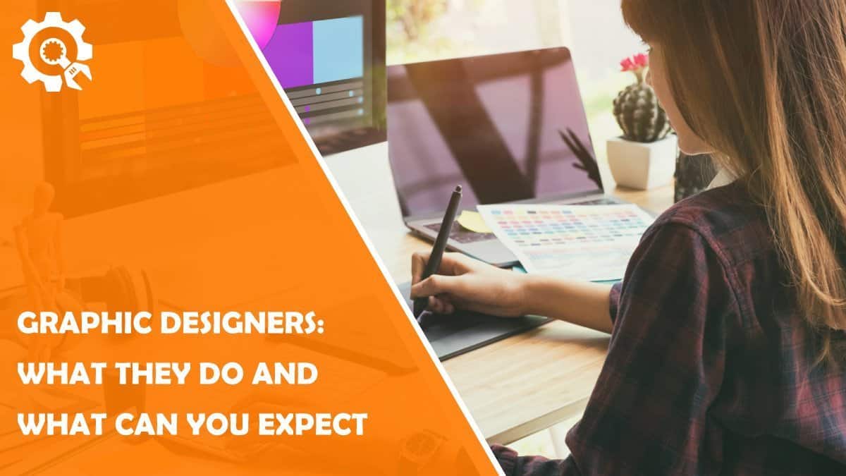 Read What Does a Graphic Designer Do and What Should You Expect When Working With One?