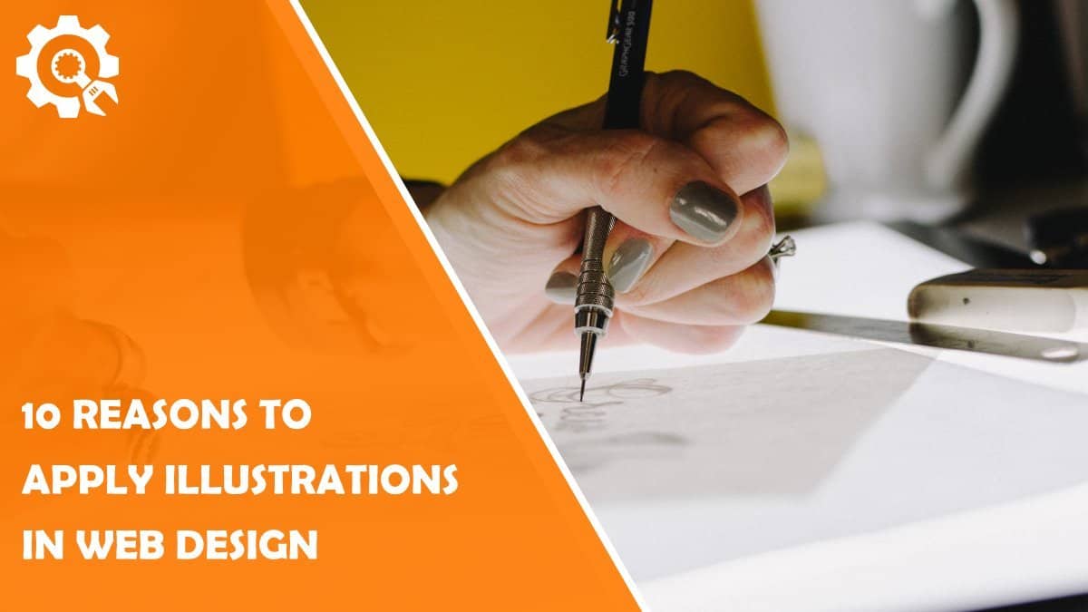 10 Reasons To Apply Illustrations In Web Design