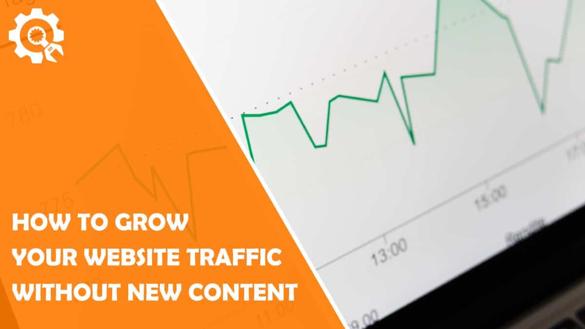 Read How to Grow Your Website Traffic Without New Content
