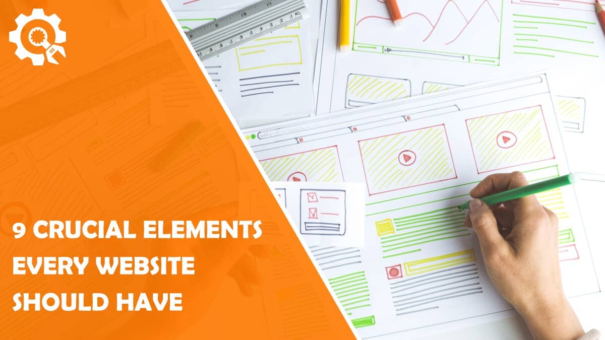 Read 9 Crucial Elements Every Website Should Have