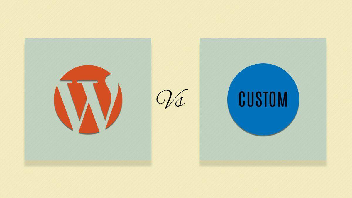 Read WordPress Vs Custom Built Site: The Benefits