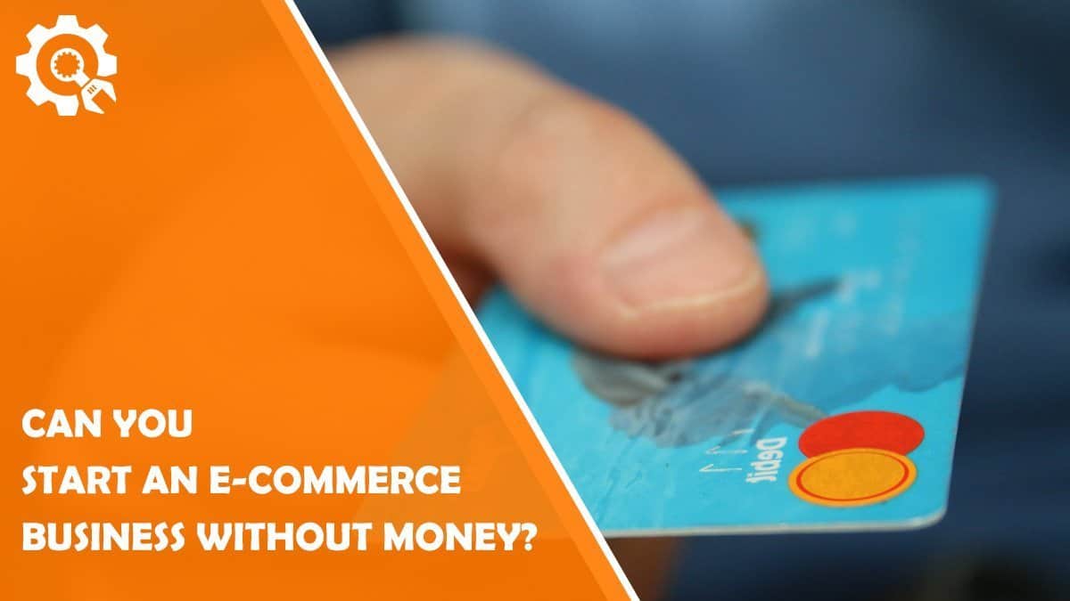 Read Is it Possible to Start Your E-commerce Business for Free?