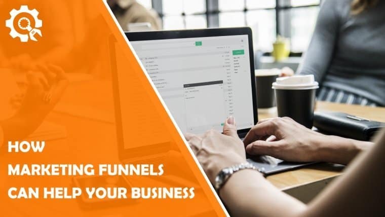 How Marketing Funnels Help Your Business