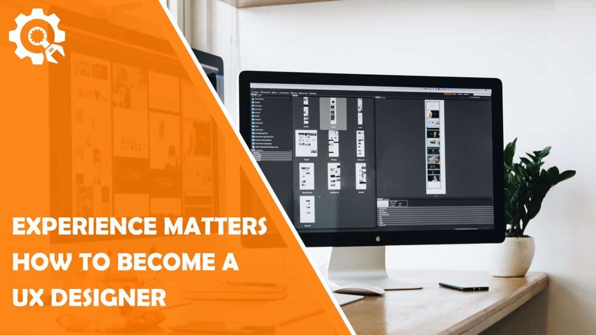 Read Experience Matters: How to Become a UX Designer
