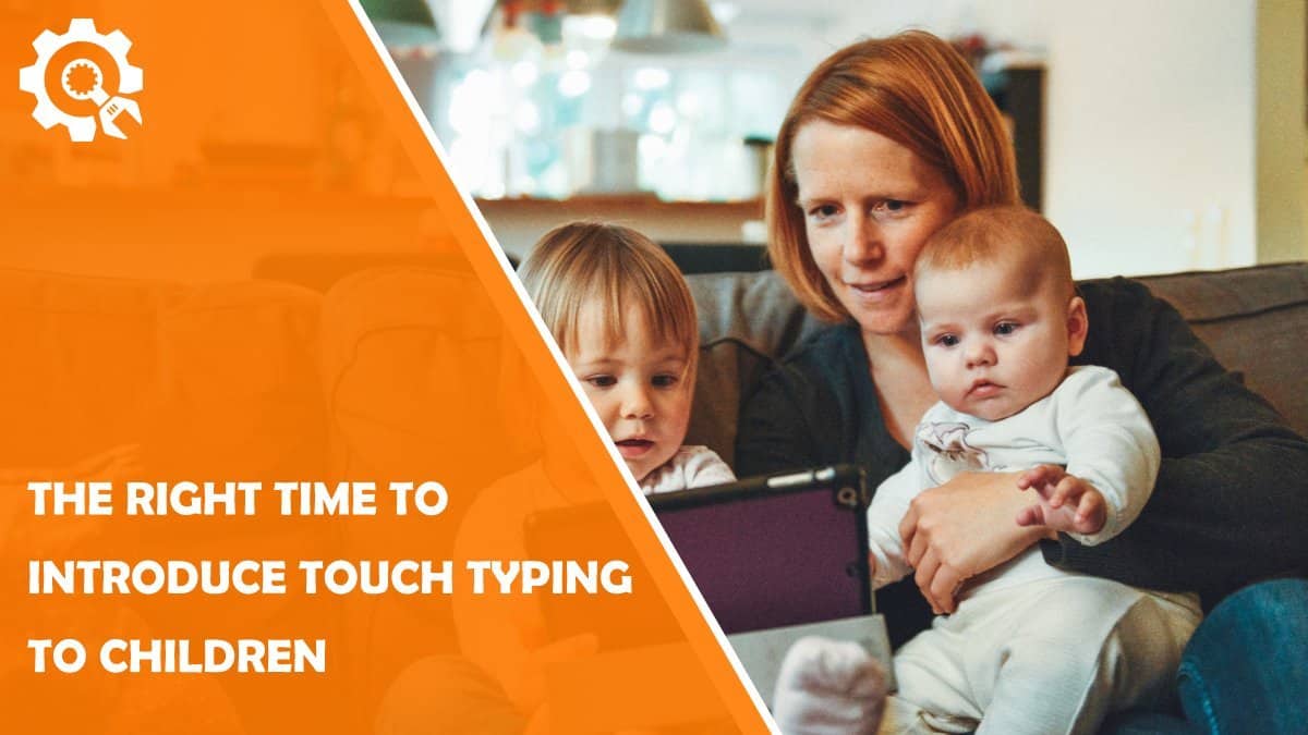 Read The Best Time to Introduce Touch Typing to Children
