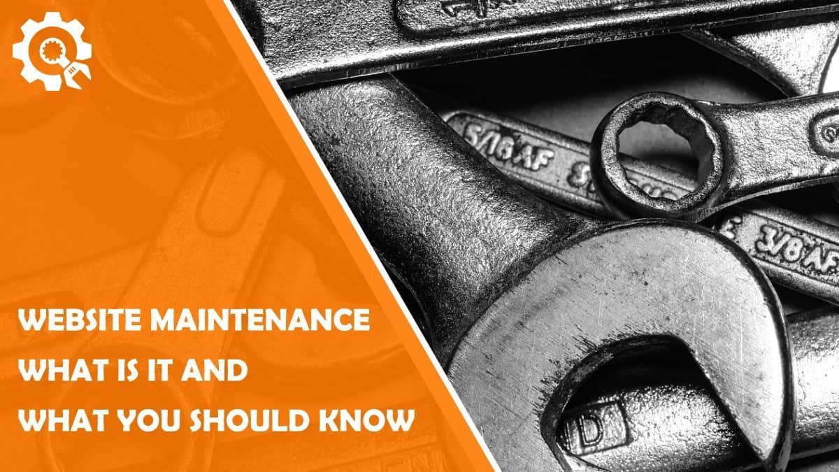 Read Website Maintenance Services – What Is It and How To Do It?