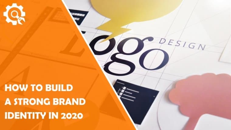 Build Strong Brand Identity 2020