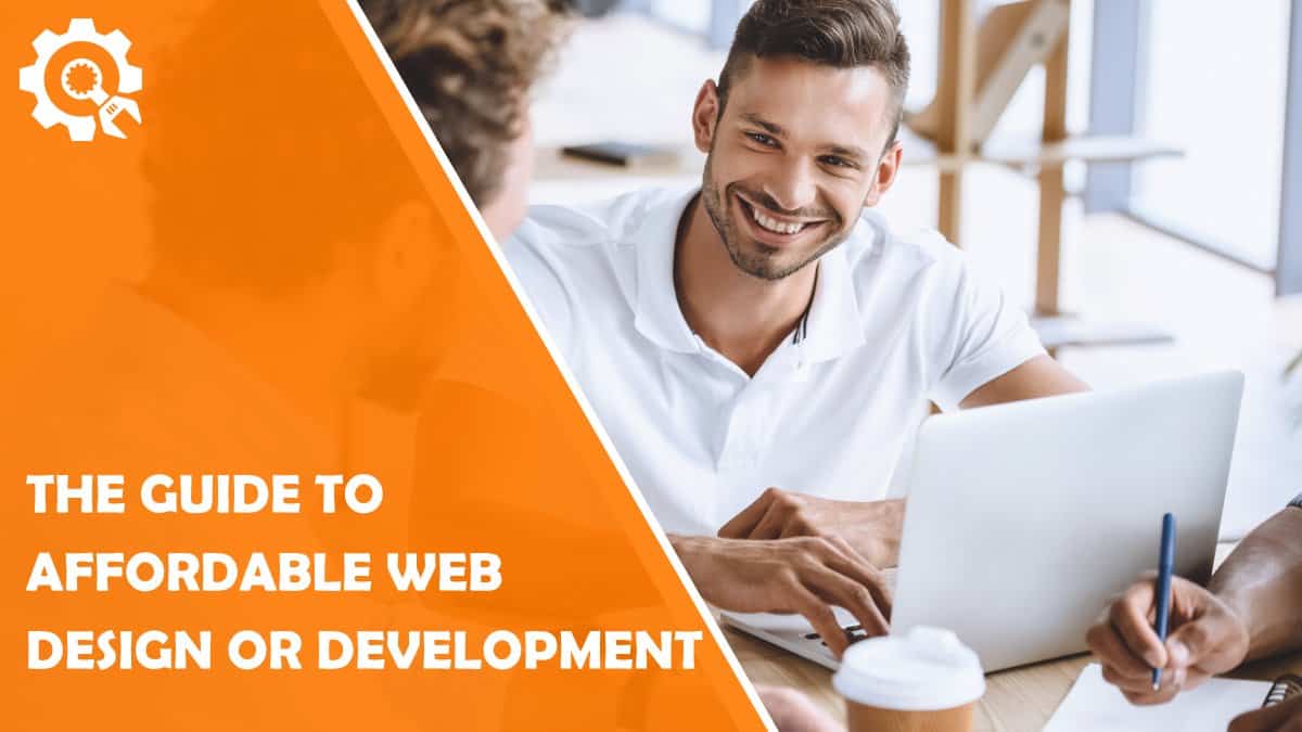 Read Need Affordable Web Design or Development? Follow This Easy Guide!