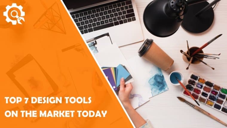Top 7 design tools on the market