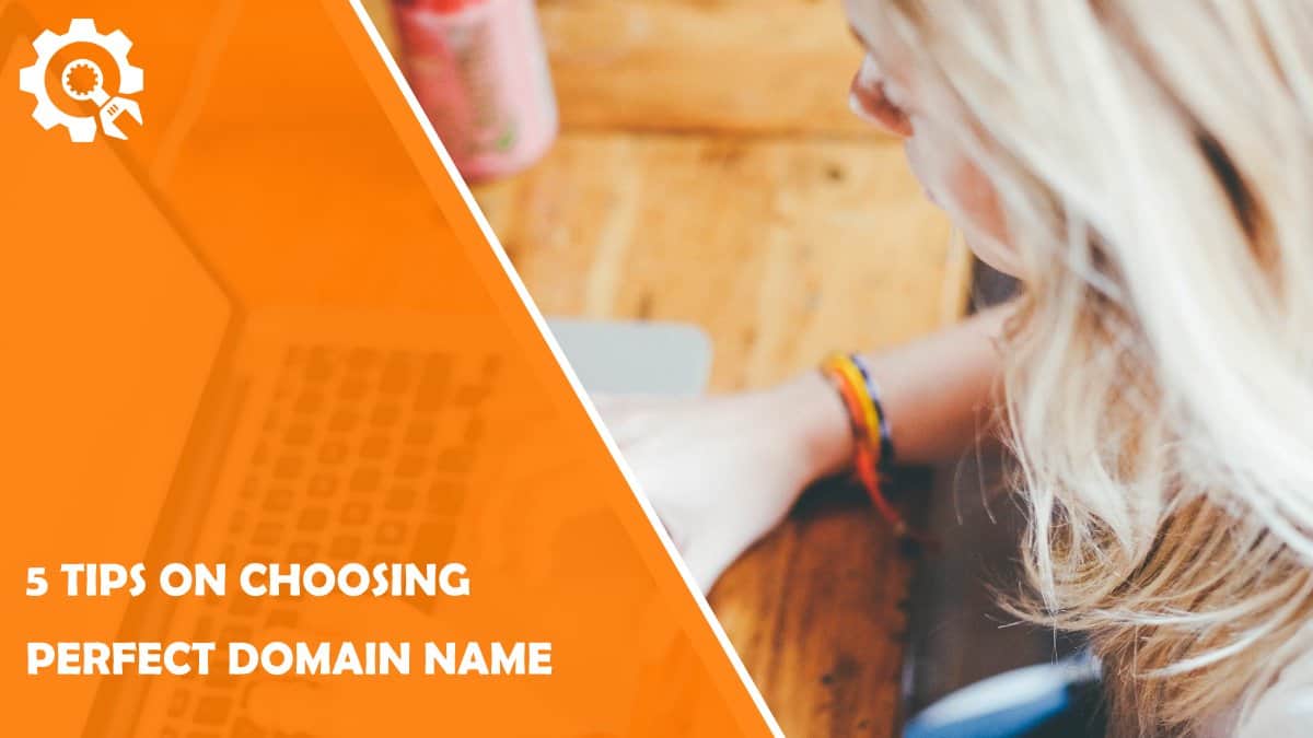 Read 5 Tips on Choosing the Perfect Domain Name for Your Business