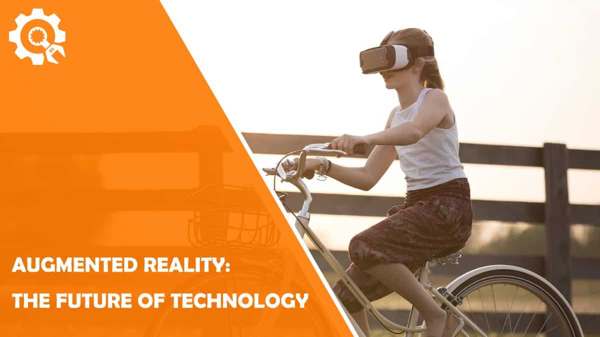 Read Augmented Reality: Prospects and Future of Technology