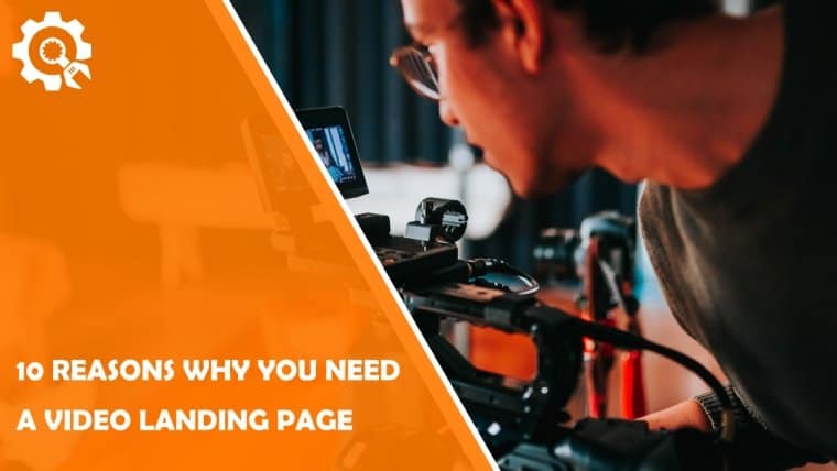 Reasons Why You Need a Video Landing Page