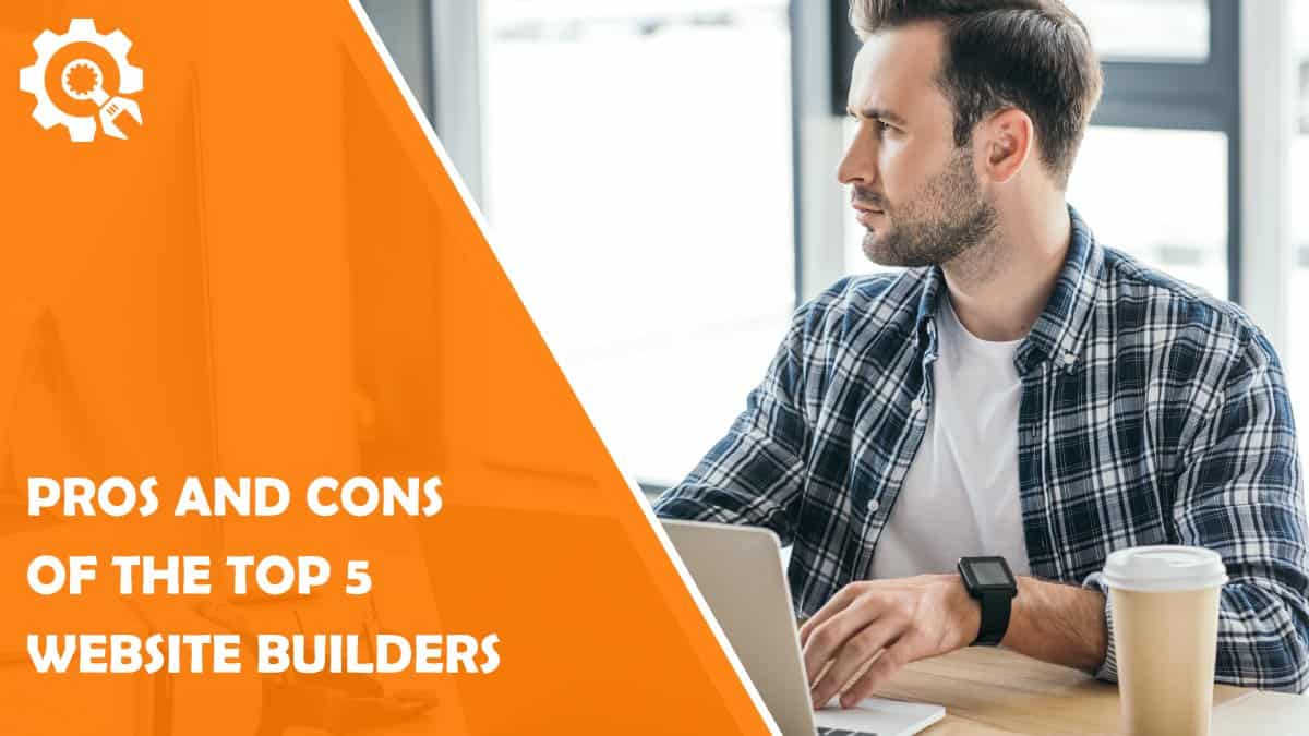 Read Pros and Cons of the Top 5 Free Website Builders