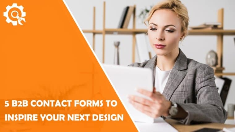 Five B2B Contact Forms to Inspire Your Next Design