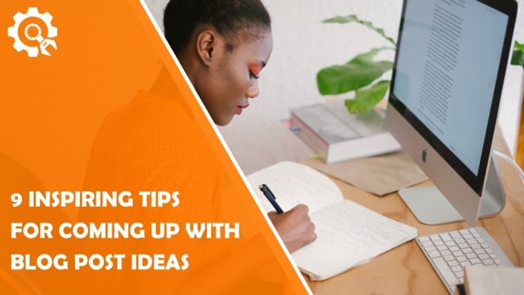 9 tips for getting content ideas