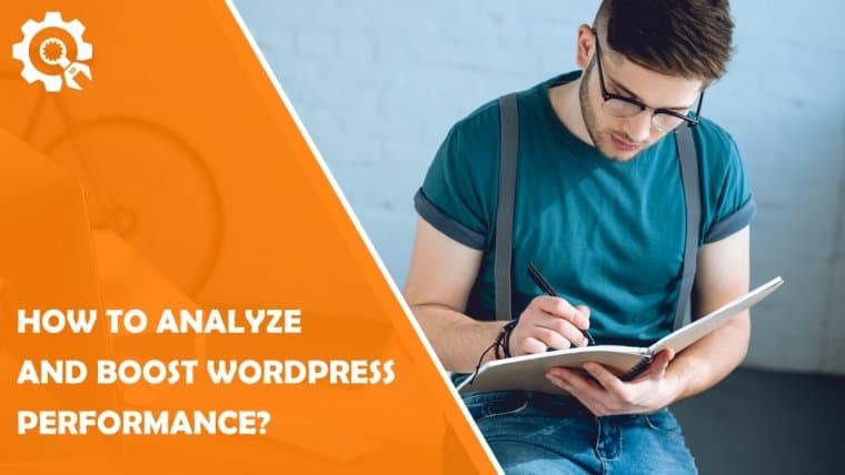 How to Analyze and Boost WordPress Performance