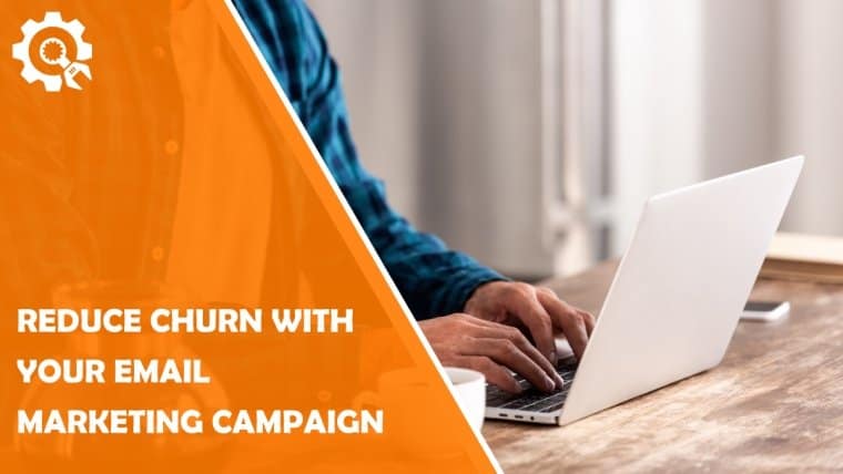 Reduce churn with email marketing campaign
