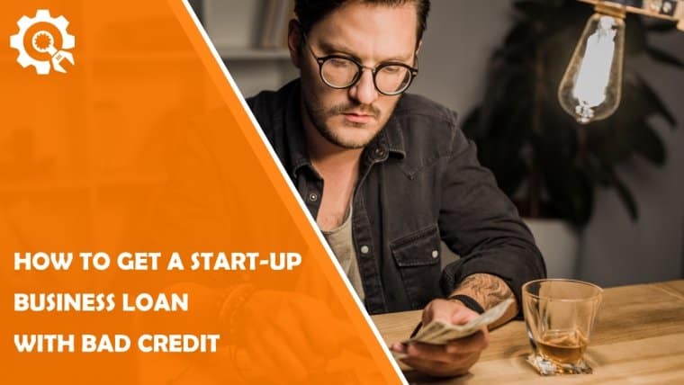 Business Loan for Start Up With Bad Credit