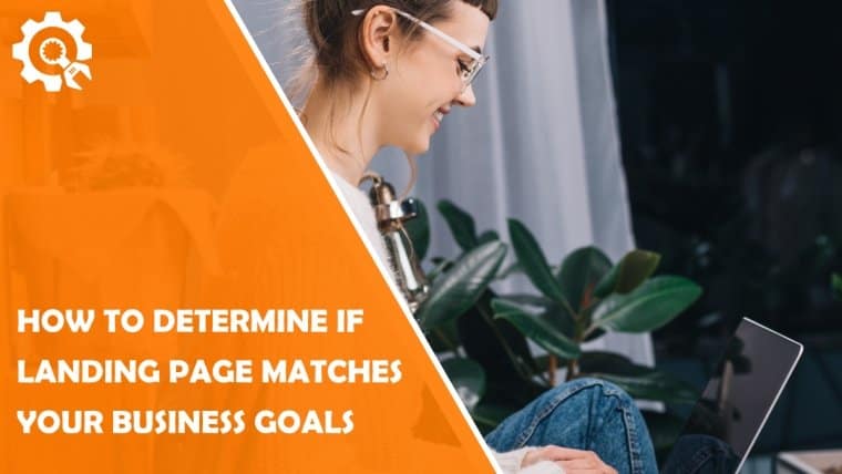 Determine if landing page matches business goals