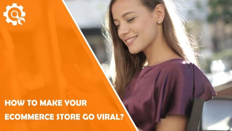 make ecommerce store viral
