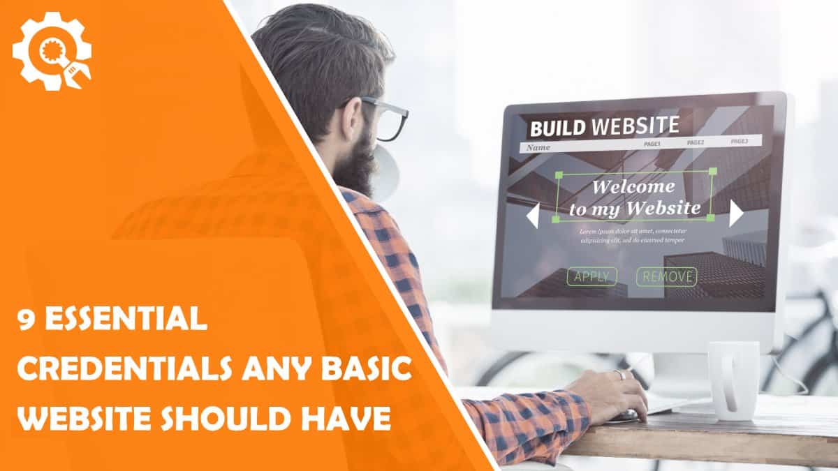 Read 9 Essential Credentials That Any Basic Website Should Have