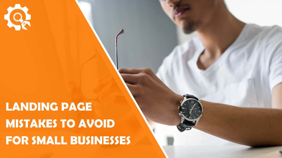 Read 5 Landing Page Mistakes to Avoid for Small Businesses