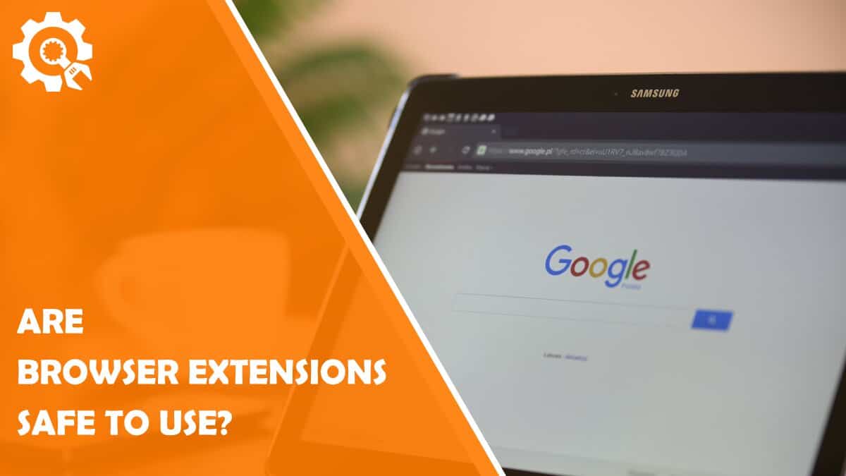 Read Are Browser Extensions Safe to Use?