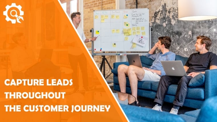 Capture Leads Throughout the Customer Journey