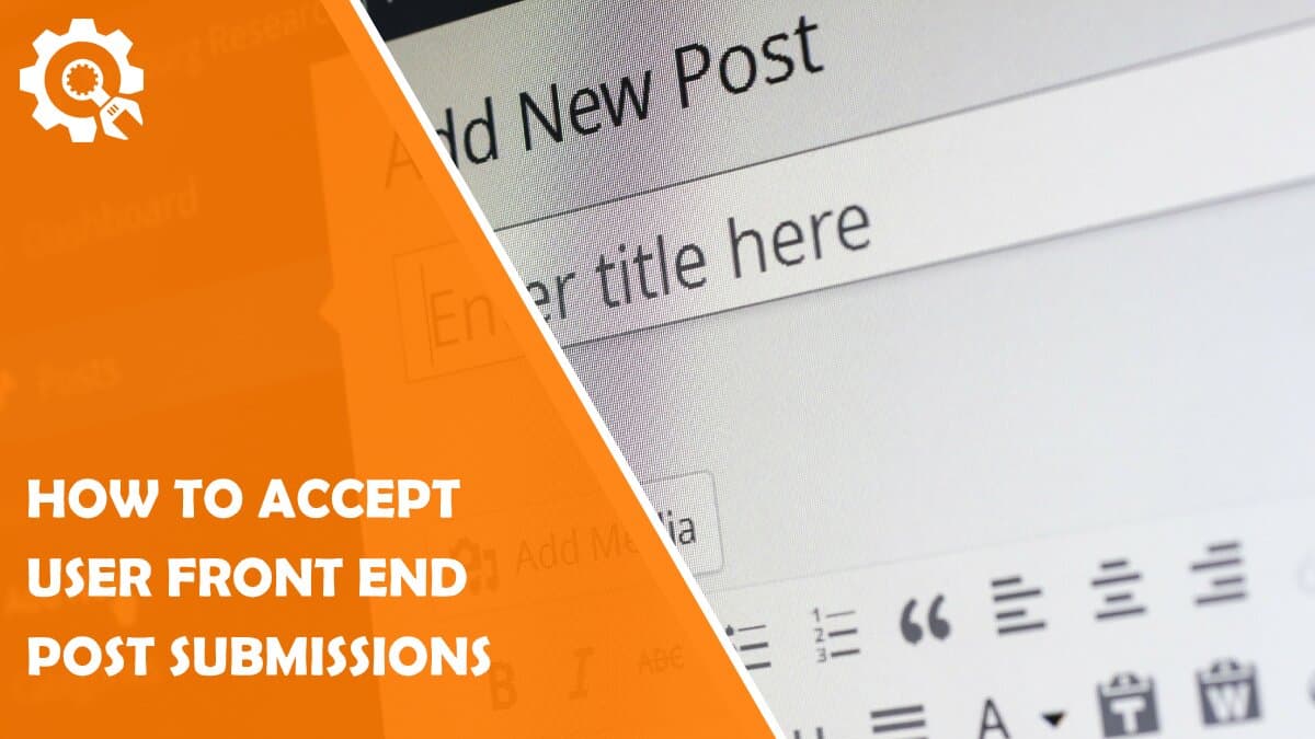 Read How to Accept User Front-End Post Submissions