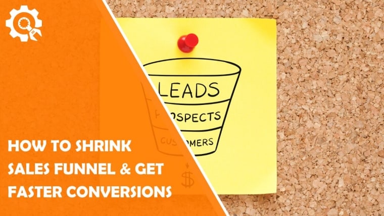 How to Shrink the Sales Funnel and Get Faster Conversions
