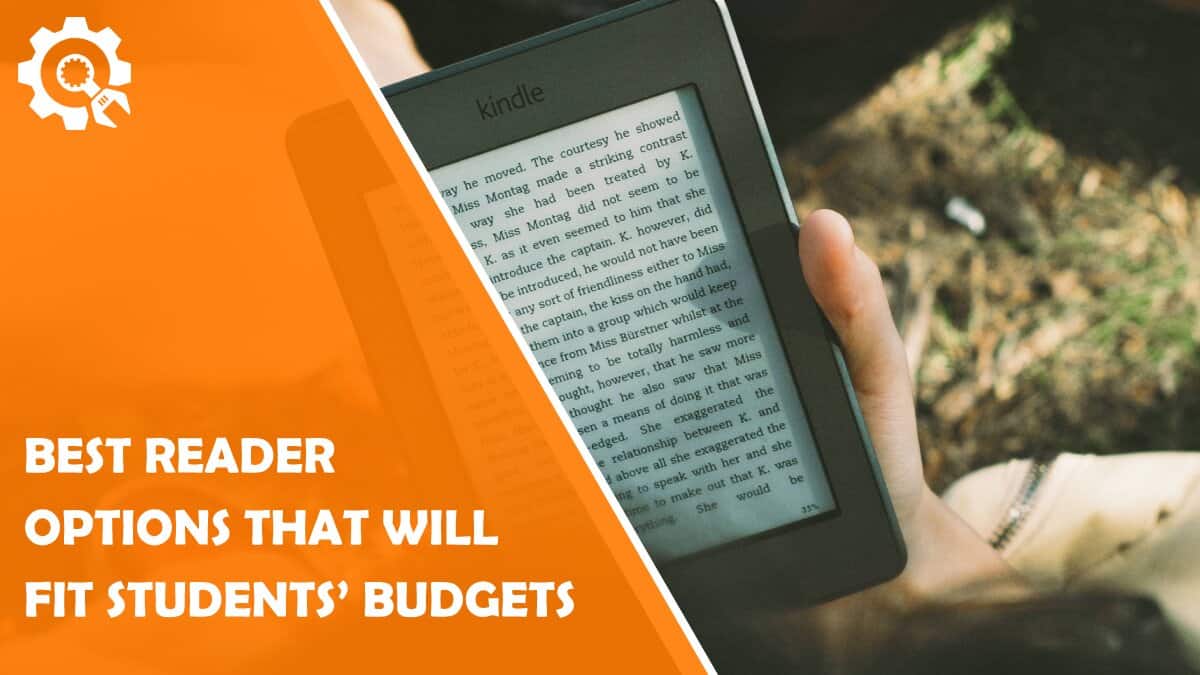 Read 5 Best Reader Options That Will Fit Students’ Budgets