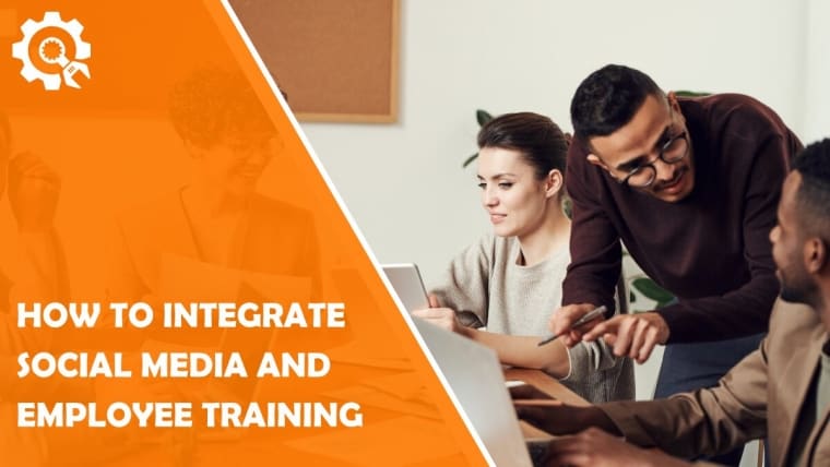 How to Integrate Social Media and Employee Training