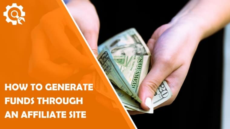 How to Generate Funds Through an Affiliate Site