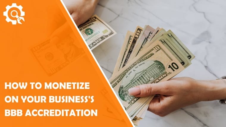 How to Monetize on Your Business's BBB Accreditation