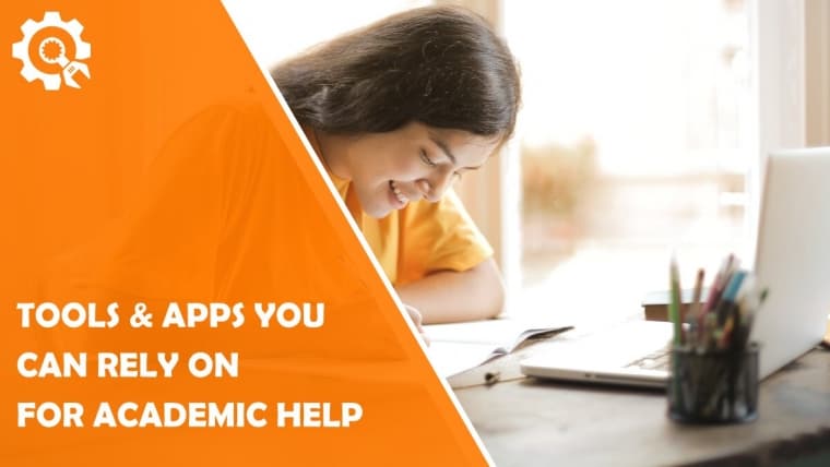 Tools & Apps You Can Rely on for Academic Help