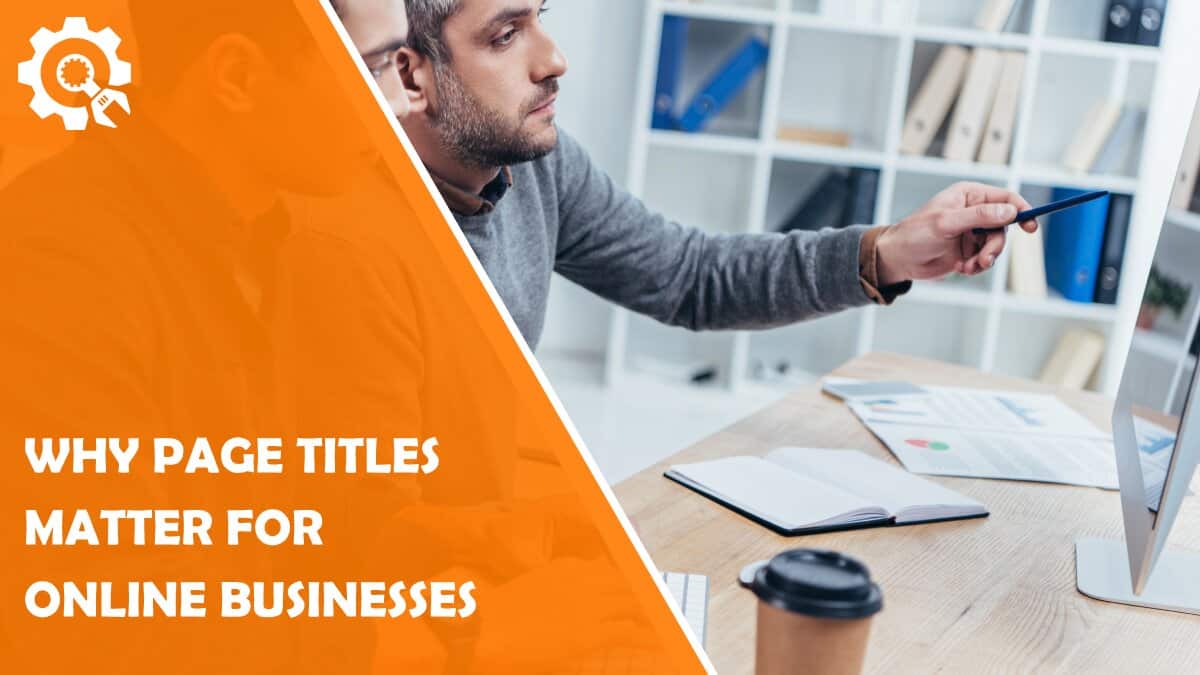 Read Why Page Titles Matter for Online Businesses