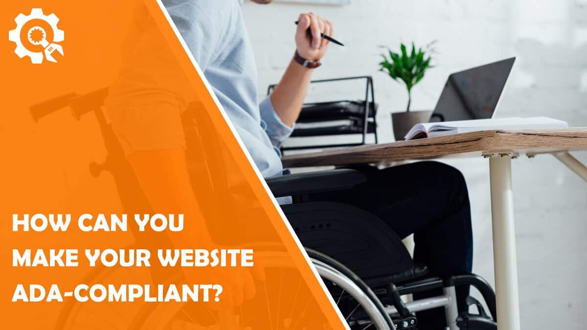 Read How Can You Make Your Website ADA-Compliant?