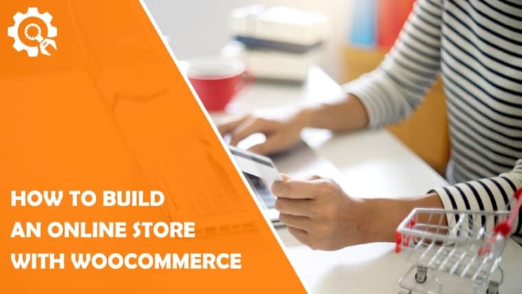 How to Build an Online Store With WooCommerce