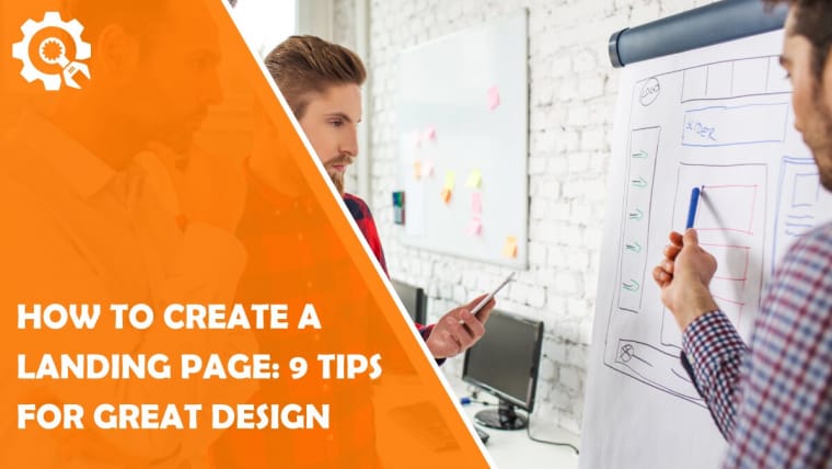 How to Create a Landing Page: 9 Tips for Great Design