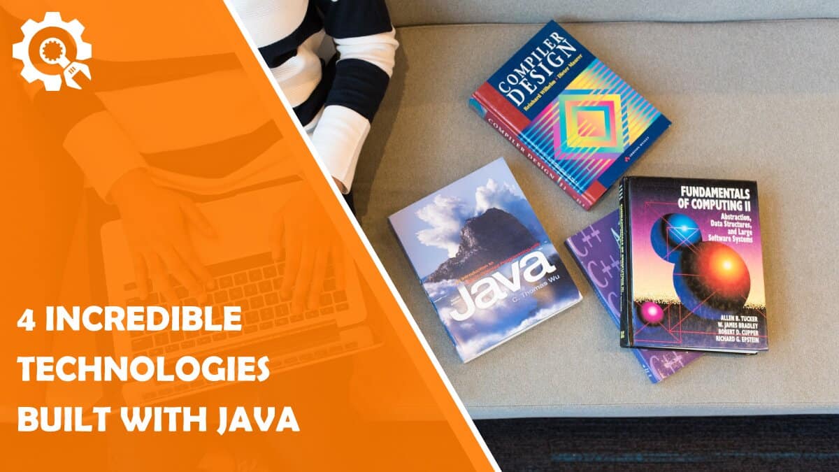 Read 4 Incredible Technologies Built With Java