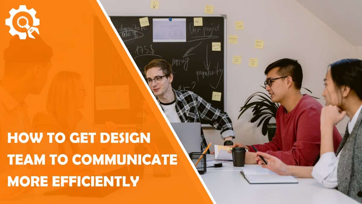 Read Collaboration Tips: How to Get Your Design Team to Communicate More Efficiently