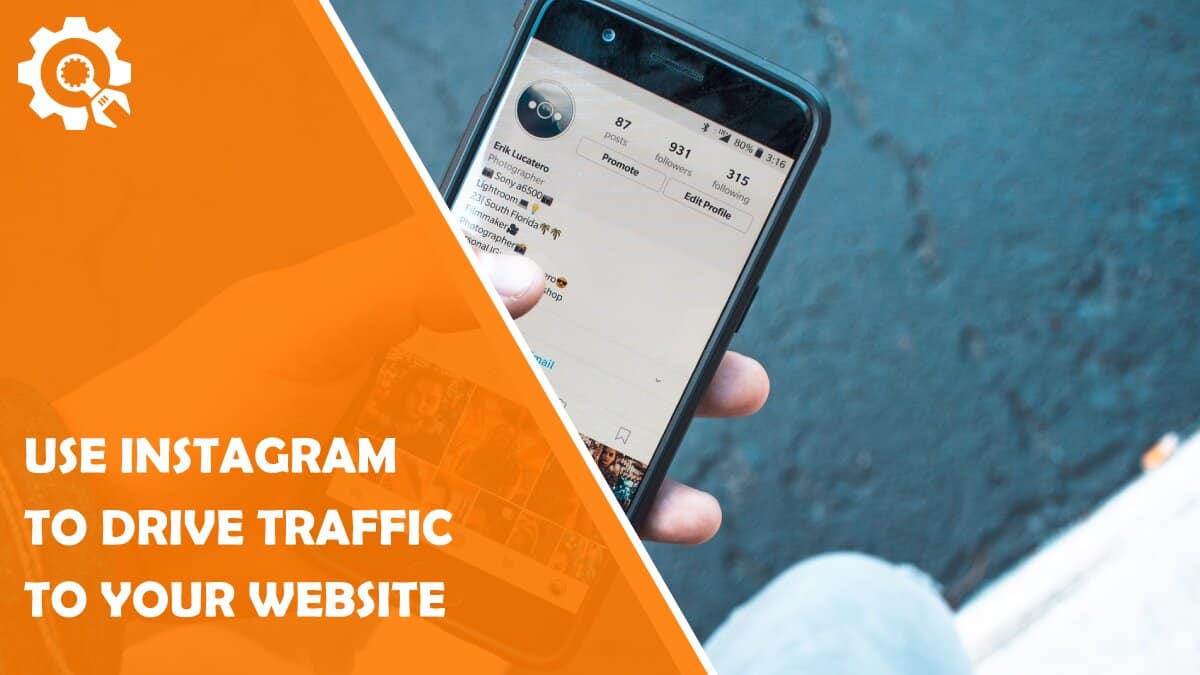 Read How to Use Instagram to Drive Traffic to Your Website