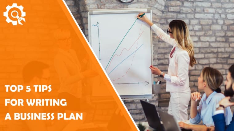 Top 5 Tips for Writing a Business Plan