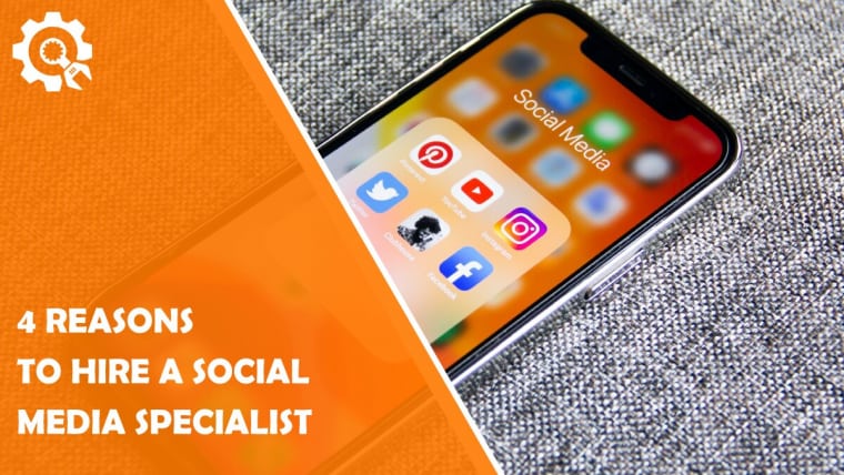 4 Reasons to Hire a Social Media Specialist