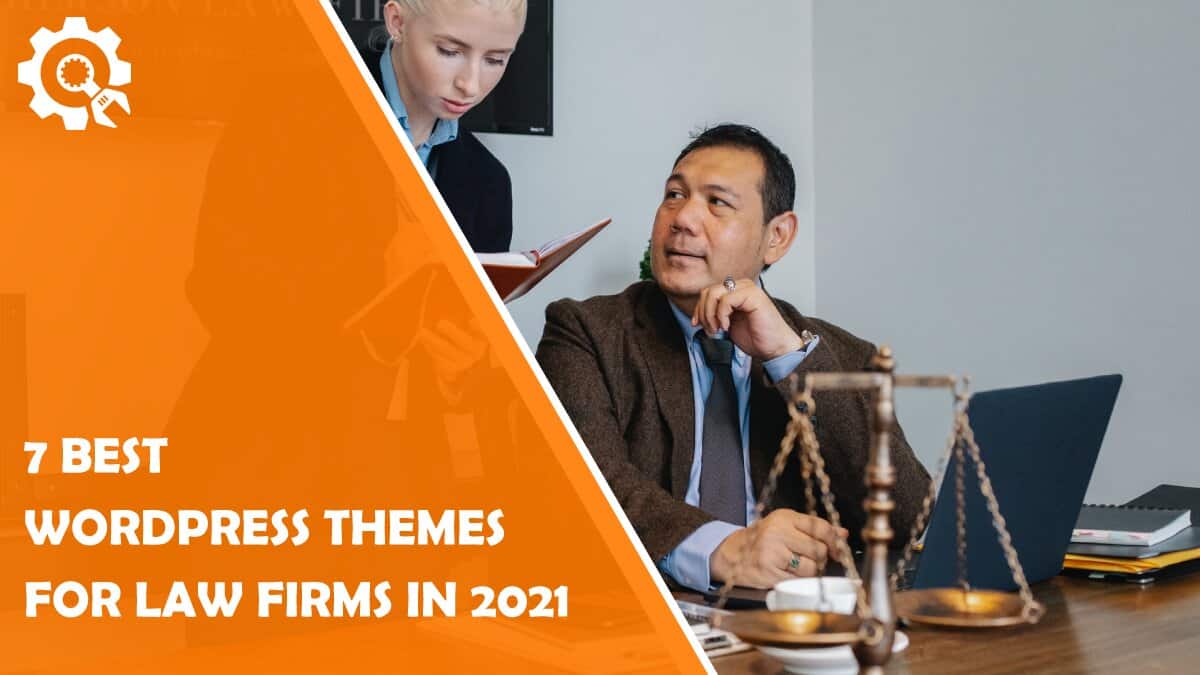 Read 7 Best WordPress Themes for Law Firms in 2021