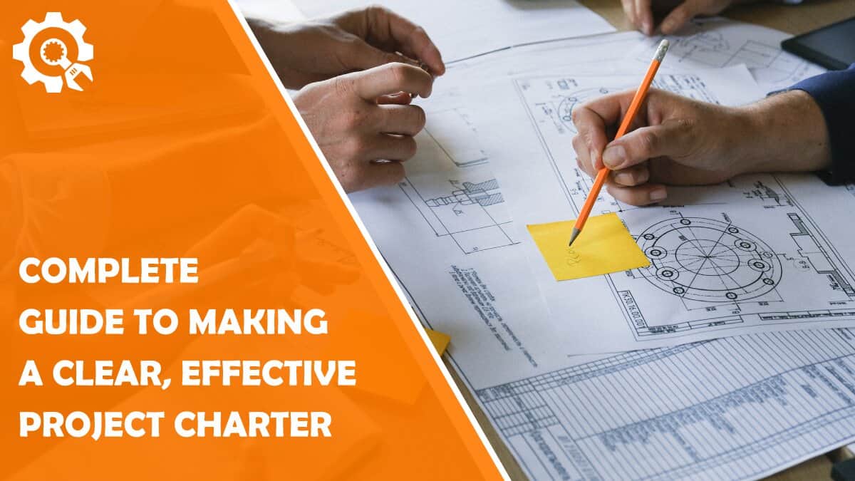 Read Complete Guide to Making a Clear, Effective Project Charter