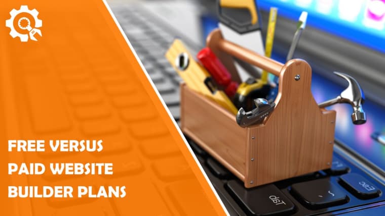 Free Versus Paid Website Builder Plans: 4 Basic Questions to Help You Decide