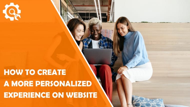 How to Create a More Personalized Experience on Your Website