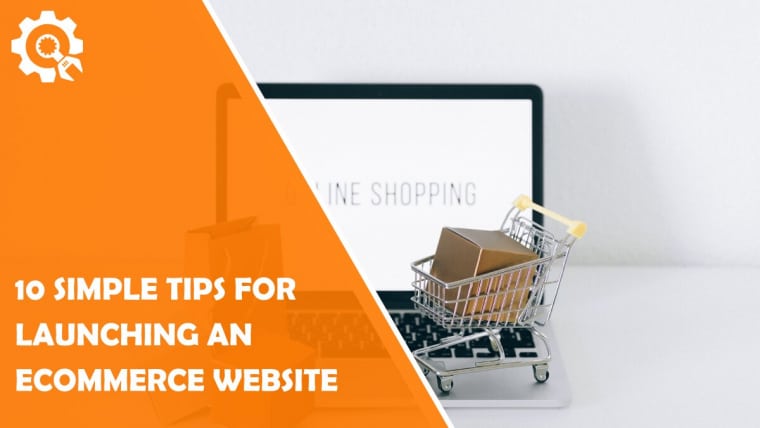10 Simple Tips for Launching an eCommerce Website