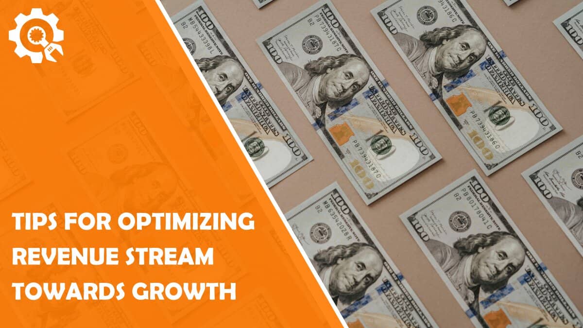 Read 4 Tips for Optimizing Your Revenue Stream Towards Growth